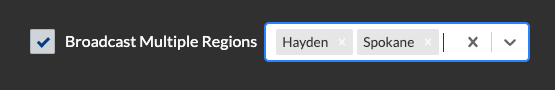 Broadcast Multiple Regions fields with Hayden and Spokane selected.