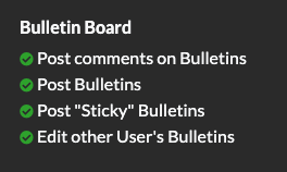 Bulletin Permissions: Post comments, Post Bulletins, Post Sticky Bulletins, Edit other users Bulletins