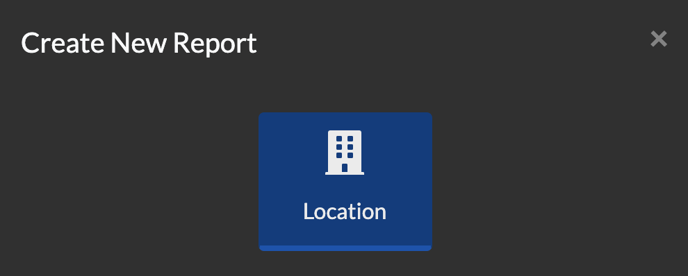 Create New Report Screen with Location Report Type available