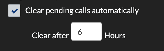 Clear Pending calls automatically optoin, in this case, they will be cleared in 6 hours.